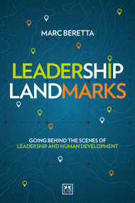 Leadership Landmarks (Going Behind the Scenes of Leadership and Human Development) by Marc Beretta, 9781915951380