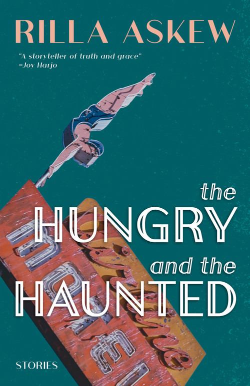 The Hungry and the Haunted by Rilla Askew, 9781960215178