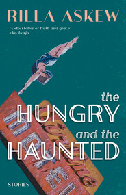 The Hungry and the Haunted by Rilla Askew, 9781960215178