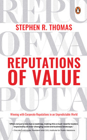 Reputations of Value (Winning with Corporate Reputations in an Unpredictable World) by Stephen R. Thomas, 9789815127805