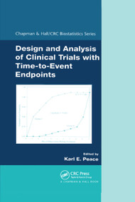 Design and Analysis of Clinical Trials with Time-to-Event Endpoints by Karl E. Peace, 9781138372665