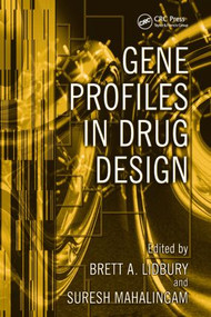 Gene Profiles in Drug Design by Brett A. Lidbury, Suresh Mahalingam, 9780849337338