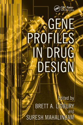 Gene Profiles in Drug Design by Brett A. Lidbury, Suresh Mahalingam, 9780849337338