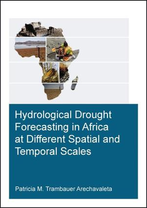 Hydrological Drought Forecasting in Africa at Different Spatial and Temporal Scales by Patricia M. Trambauer Arechavaleta, 9781138028654