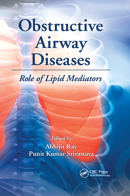Obstructive Airway Diseases (Role of Lipid Mediators) by Abhijit Ray, Punit Kumar Srivastava, 9781138374454