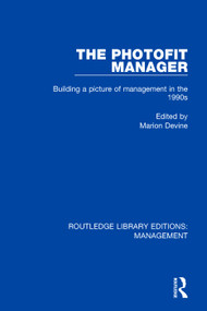 The Photofit Manager (Building a Picture of Management in the 1990s) by Marion Devine, 9780815355632