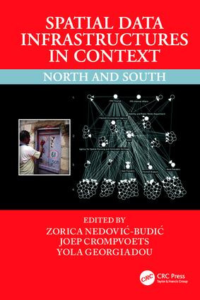 Spatial Data Infrastructures in Context (North and South) by Zorica Nedovic-Budic, Joep Crompvoets, Yola Georgiadou, 9781138077669