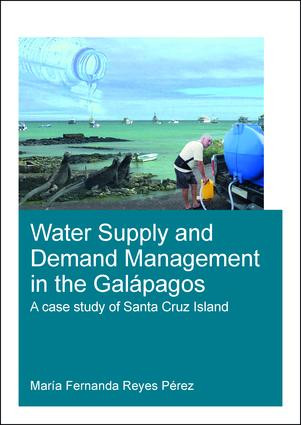 Water Supply and Demand Management in the Galápagos (A Case Study of Santa Cruz Island) by Maria Reyes Perez, 9780815372479