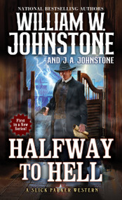 Halfway to Hell by William W. Johnstone, J.A. Johnstone, 9780786051427