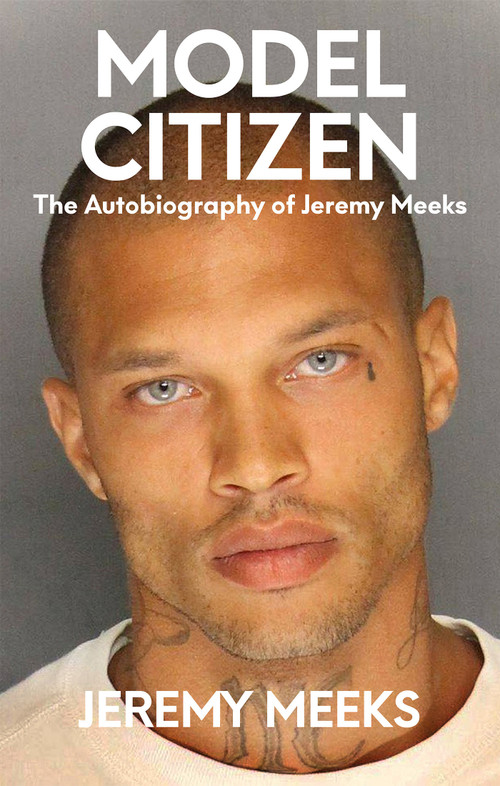 Model Citizen (The Autobiography of Jeremy Meeks) - 9781954220959 by Jeremy Meeks, 9781954220959