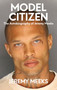 Model Citizen (The Autobiography of Jeremy Meeks) - 9781954220959 by Jeremy Meeks, 9781954220959