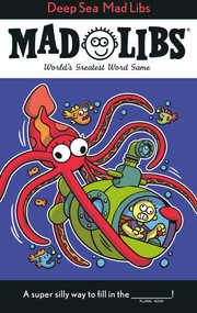Deep Sea Mad Libs (World's Greatest Word Game) by Mickie Matheis, 9780593887950