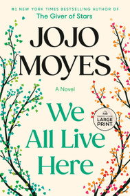 We All Live Here (A Novel) - 9798217067473 by Jojo Moyes, 9798217067473
