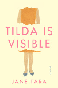 Tilda Is  Visible (A Novel) by Jane Tara, 9780593799444