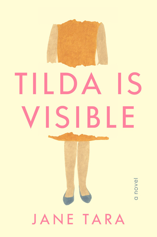 Tilda Is  Visible (A Novel) by Jane Tara, 9780593799444
