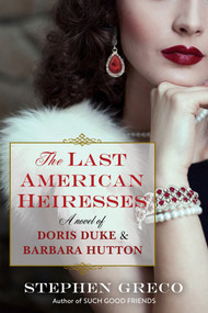 The Last American Heiresses by Stephen Greco, 9781496746511
