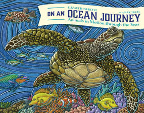 On An Ocean Journey (Animals in Motion Through the Seas (Ocean Books for Kids)) by Elizabeth Shreeve, Ray Troll, 9781632175397