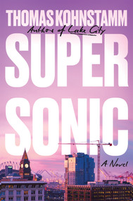 Supersonic (A Novel) by Thomas Kohnstamm, 9781640096813