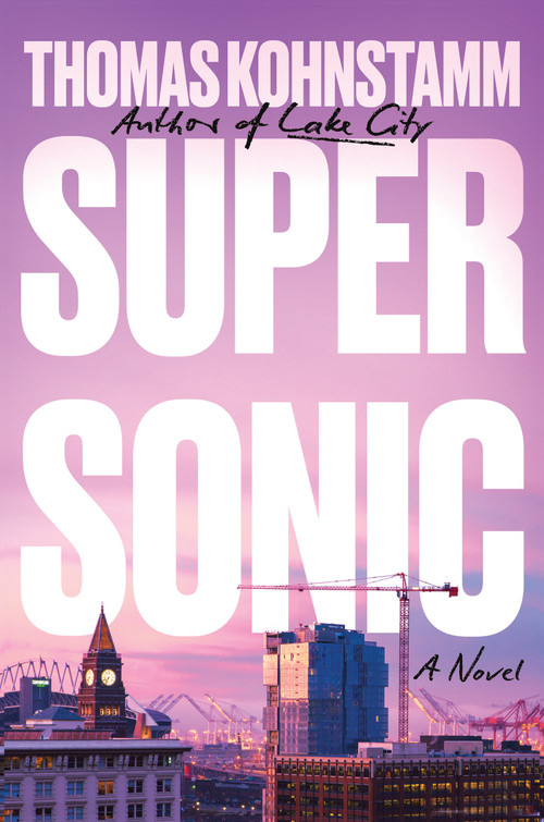 Supersonic (A Novel) by Thomas Kohnstamm, 9781640096813