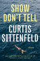 Show Don't Tell (Stories) by Curtis Sittenfeld, 9780593446737