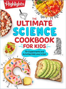 The Ultimate Science Cookbook for Kids (75+ Mind-Blowing Recipes with a Twist) by Highlights, 9781639623181