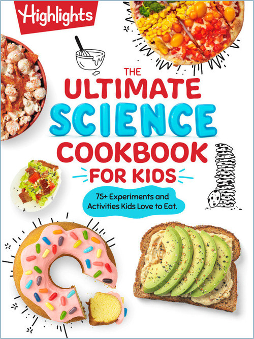 The Ultimate Science Cookbook for Kids (75+ Mind-Blowing Recipes with a Twist) by Highlights, 9781639623181