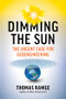 Dimming the Sun (The Urgent Case for Geoengineering) by Thomas Ramge, 9798893030549