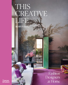 This Creative Life (Fashion Designers at Home) by Robyn Lea, 9781760764678