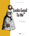 "Looks Good To Me" (Constructive code reviews) by Adrienne Braganza, 9781633438125