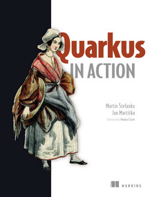 Quarkus in Action by Martin Štefanko, Jan Martiška, 9781633438958
