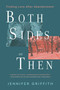 Both Sides of Then (Finding Love After Abandonment) by Jennifer Griffith, 9798888455142