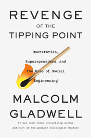 Revenge of the Tipping Point (Overstories, Superspreaders, and the Rise of Social Engineering) by Malcolm Gladwell, 9780316575805