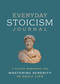 Everyday Stoicism Journal (A Guided Workbook for Mastering Serenity in Daily Life) by Editors of Chartwell Books, 9780785845409