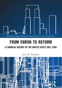 From Enron to Reform (A Financial History of the United States 2001-2004) by Jerry W. Markham, 9781032161228