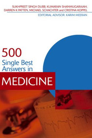 500 Single Best Answers in Medicine by Sukhpreet Singh Dubb, Kumaran Shanmugarajah, Darren Patten, Michael Schachter, Cristina Koppel, 9781444121520