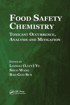 Food Safety Chemistry (Toxicant Occurrence, Analysis and Mitigation) by Liangli (Lucy) Yu, Shuo Wang, Bao-Guo Sun, 9781138033818