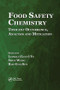 Food Safety Chemistry (Toxicant Occurrence, Analysis and Mitigation) by Liangli (Lucy) Yu, Shuo Wang, Bao-Guo Sun, 9781138033818