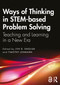 Ways of Thinking in STEM-based Problem Solving (Teaching and Learning in a New Era) by Lyn D. English, Timothy Lehmann, 9781032520339