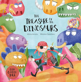 The Treasure of the Dinosaurs by Alicia Acosta, Mónica Carretero, 9788410074323