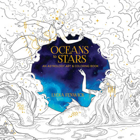 Oceans to Stars: An Astrology Art & Coloring Book by Lydia Fenwick, 9780486853567