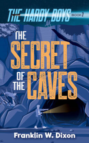 The Secret of the Caves (The Hardy Boys Book 7) by Franklin W. Dixon, 9780486853895