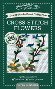 Dover Pocketbook Collection: Cross-Stitch Flowers (Classic Patterns, Checklists, Space for Notes) by Gerda Bengtsson, 9780486854120