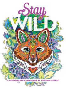 Stay Wild (A Coloring Book Menagerie by Marjorie Sarnat) by Marjorie Sarnat, 9780486854144