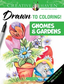 Creative Haven Drawn to Coloring! (Gnomes & Gardens) by Teresa Goodridge, 9780486854212