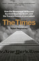 The Times (How the Newspaper of Record Survived Scandal, Scorn, and the Transformation of Journalism) - 9780451499370 by Adam Nagourney, 9780451499370