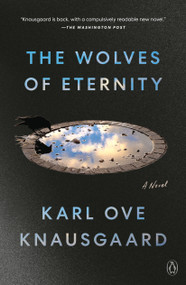 The Wolves of Eternity (A Novel) - 9780593490853 by Karl Ove Knausgaard, Martin Aitken, 9780593490853