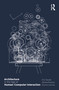 Architecture in the Age of Human-Computer Interaction by Eric Sauda, Alireza Karduni, Donna Lanclos, 9781032425924
