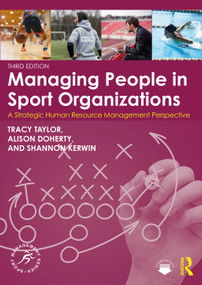 Managing People in Sport Organizations (A Strategic Human Resource Management Perspective) - 9781032537511 by Tracy Taylor, Alison Doherty, Shannon Kerwin, 9781032537511