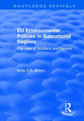 EU Environmental Policies in Subnational Regions (The Case of Scotland and Bavaria) - 9781138631038 by Antje C.K. Brown, 9781138631038