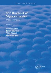 Revival: CRC Handbook of Oligosaccharides (1990) (Volume II) by Andras Liptak, Zoltan Szurmai, Janos Harangi, Péter Fügedi, 9781138558380